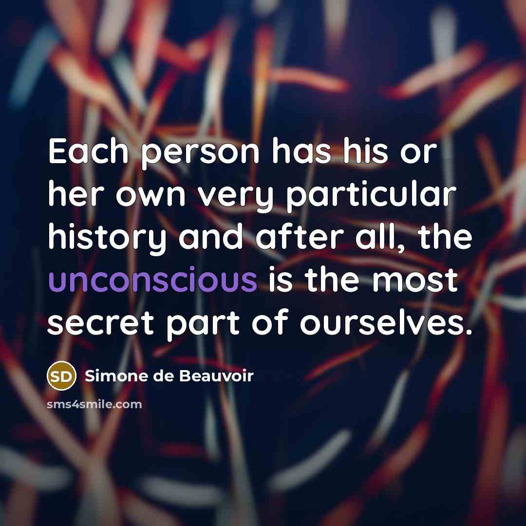 “Each person has his or her own very particular history…” quote by Simone de Beauvoir