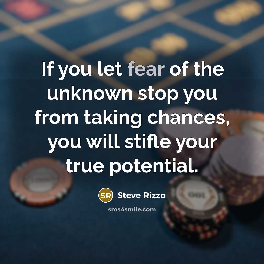 “If you let fear of the unknown stop you from…” quote by Steve Rizzo