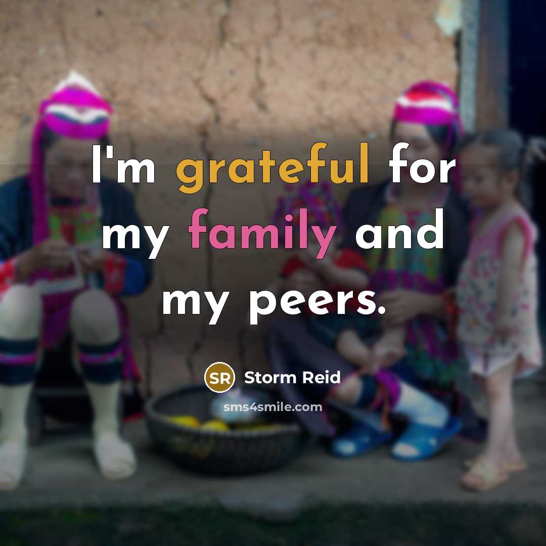 “I'm grateful for my family and my peers.…” quote by Storm Reid