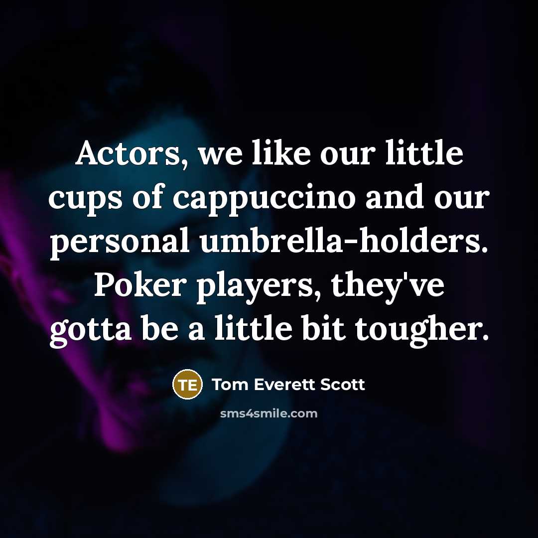 “Actors, we like our little cups of cappuccino and our…” quote by Tom Everett Scott