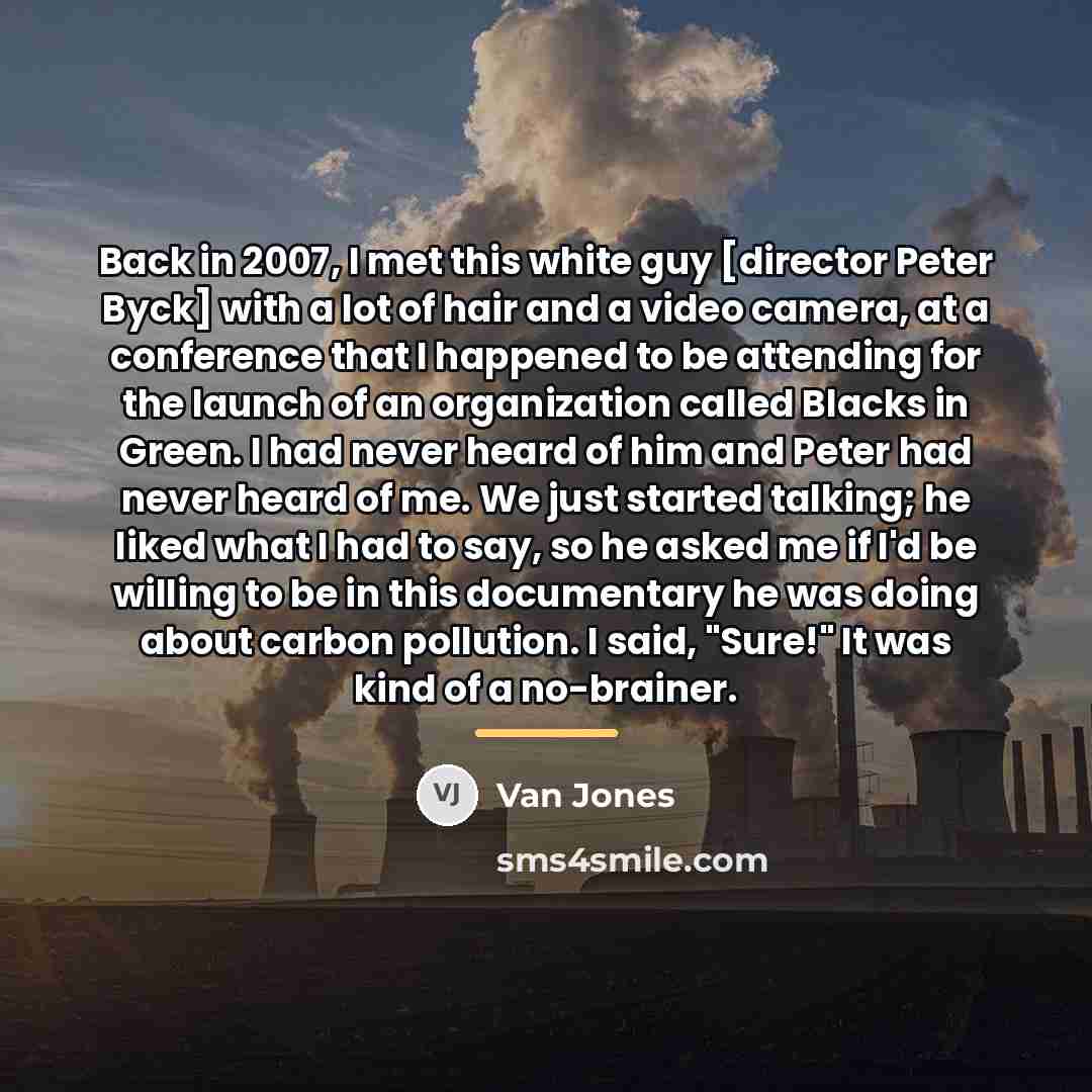 “Back in 2007, I met this white guy [director Peter…” quote by Van Jones