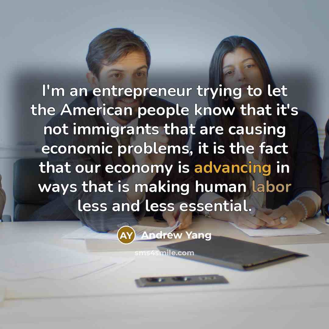 “I'm an entrepreneur trying to let the American people know…” quote by Andrew Yang