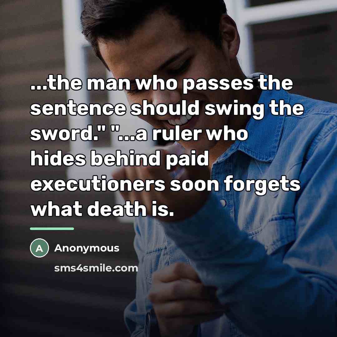 “...the man who passes the sentence should swing the sword."…” quote by Anonymous
