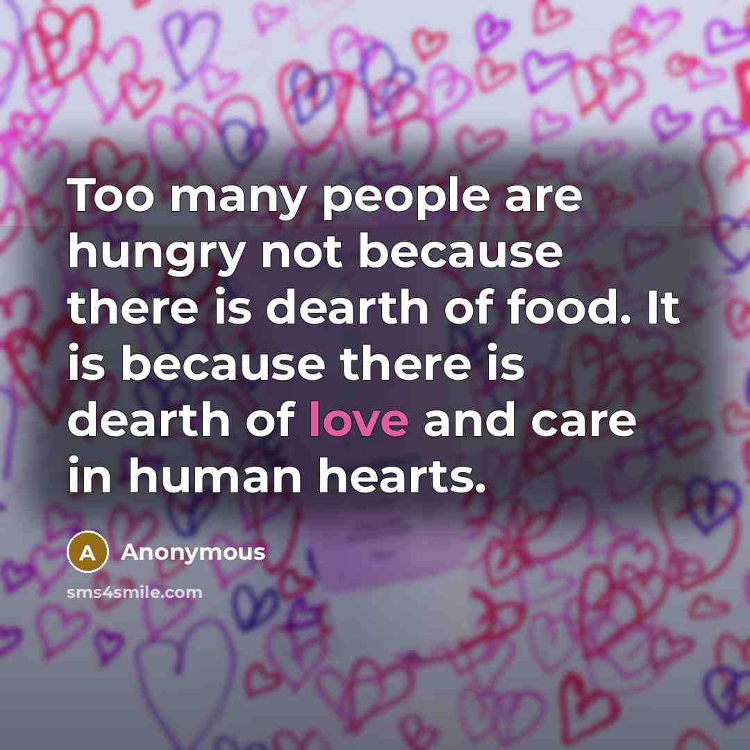 “Too many people are hungry not because there is dearth…” quote by Anonymous