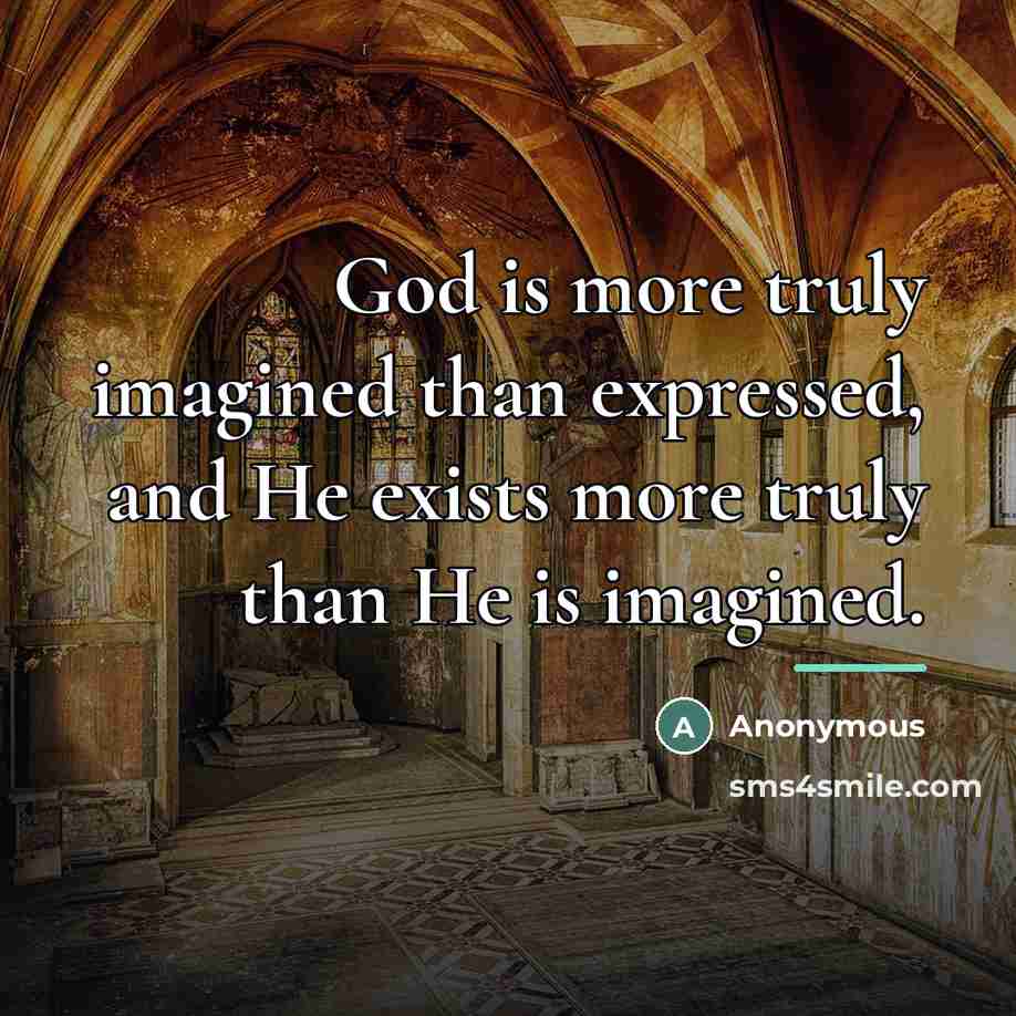 “God is more truly imagined than expressed, and He exists…” quote by Anonymous