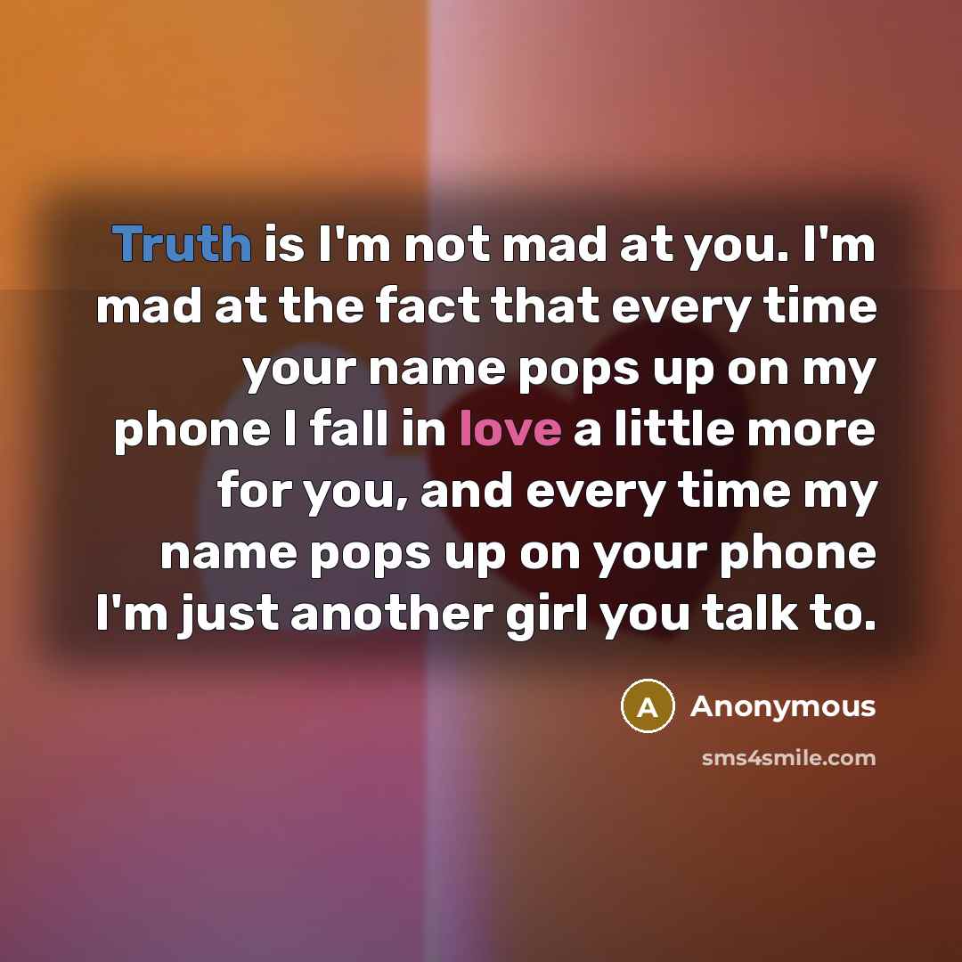 “Truth is I'm not mad at you. I'm mad at…” quote by Anonymous