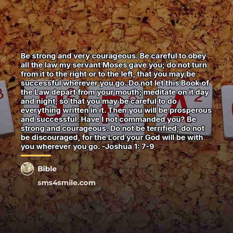 “Be strong and very courageous. Be careful to obey all…” quote by Bible