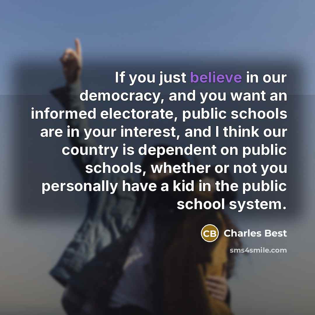 “If you just believe in our democracy, and you want…” quote by Charles Best