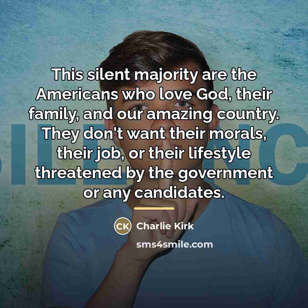 “This silent majority are the Americans who love God, their…” quote by Charlie Kirk