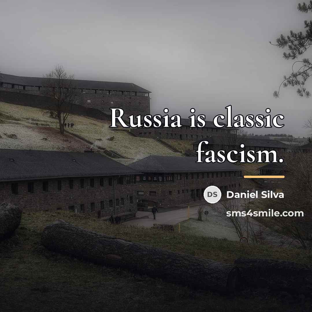 “Russia is classic fascism.…” quote by Daniel Silva