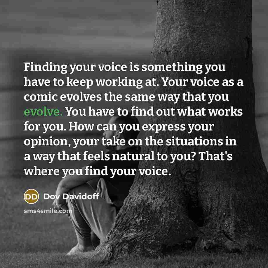 “Finding your voice is something you have to keep working…” quote by Dov Davidoff