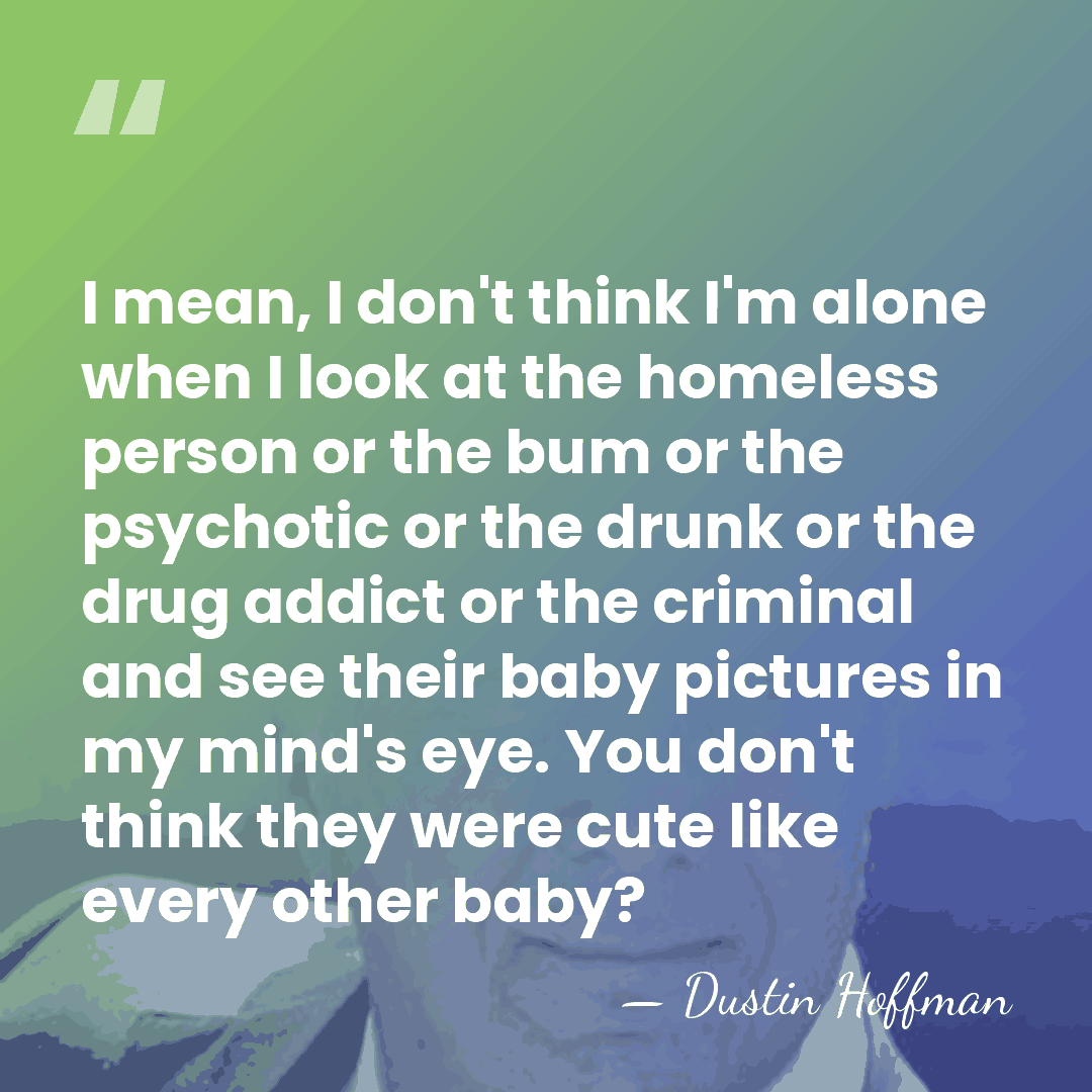 I mean, I don't think I'm alone when I look at the&hellip; - Dustin Hoffman