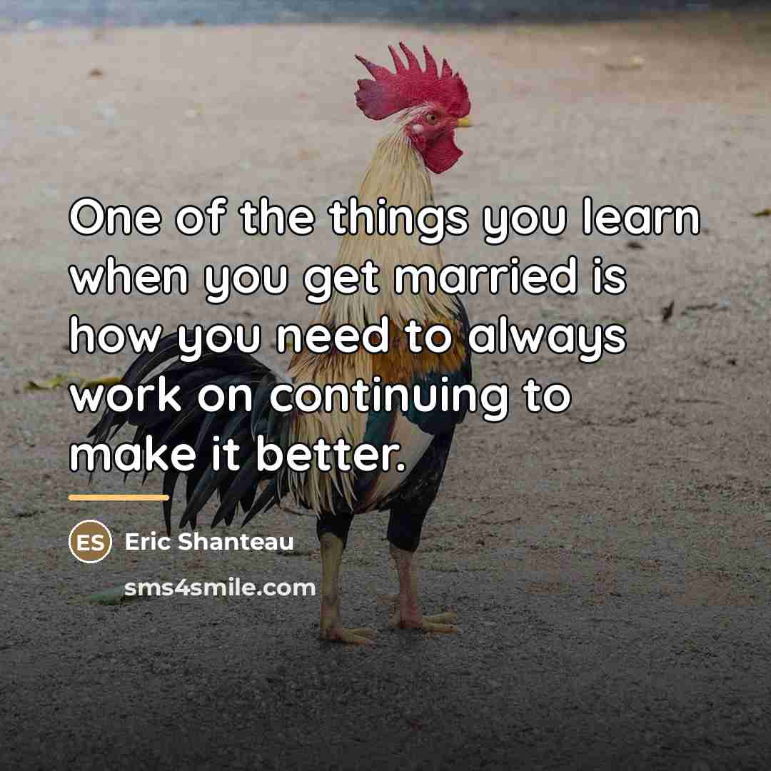 “One of the things you learn when you get married…” quote by Eric Shanteau