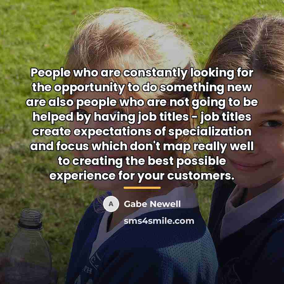 “People who are constantly looking for the opportunity to do…” quote by Gabe Newell