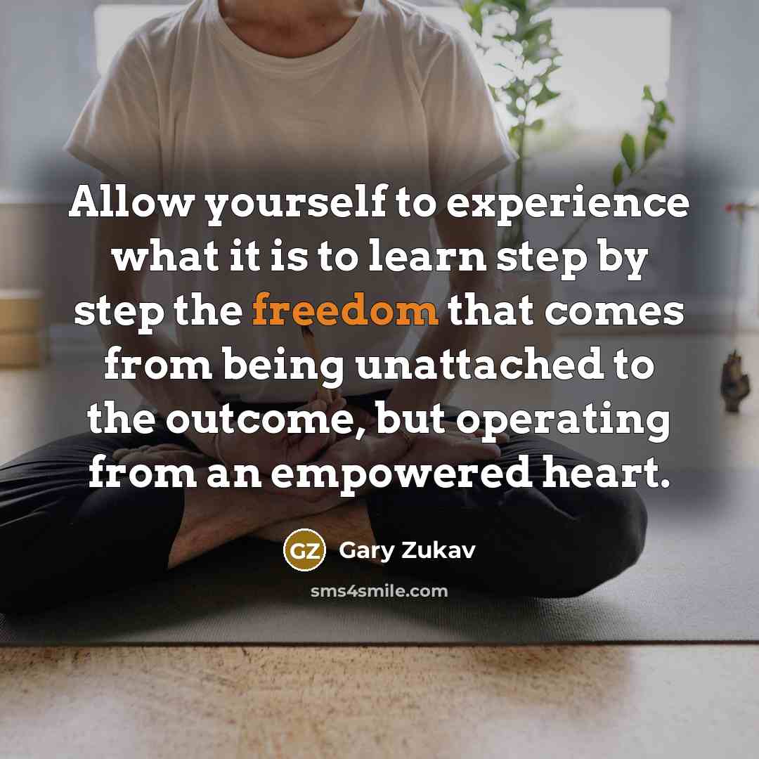 “Allow yourself to experience what it is to learn step…” quote by Gary Zukav