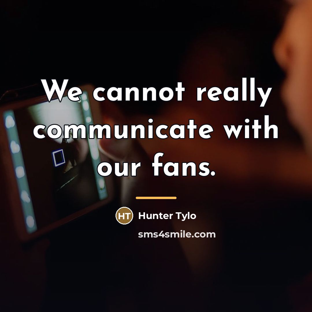 “We cannot really communicate with our fans.…” quote by Hunter Tylo
