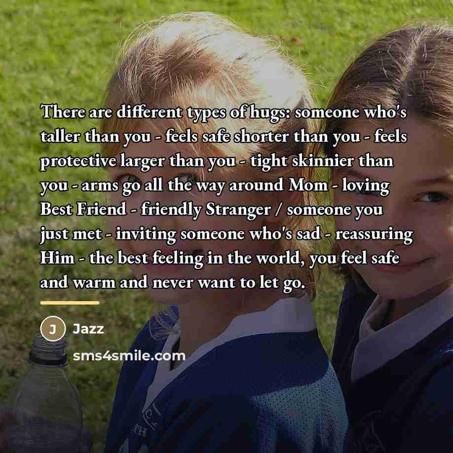 “There are different types of hugs: someone who's taller than…” quote by Jazz