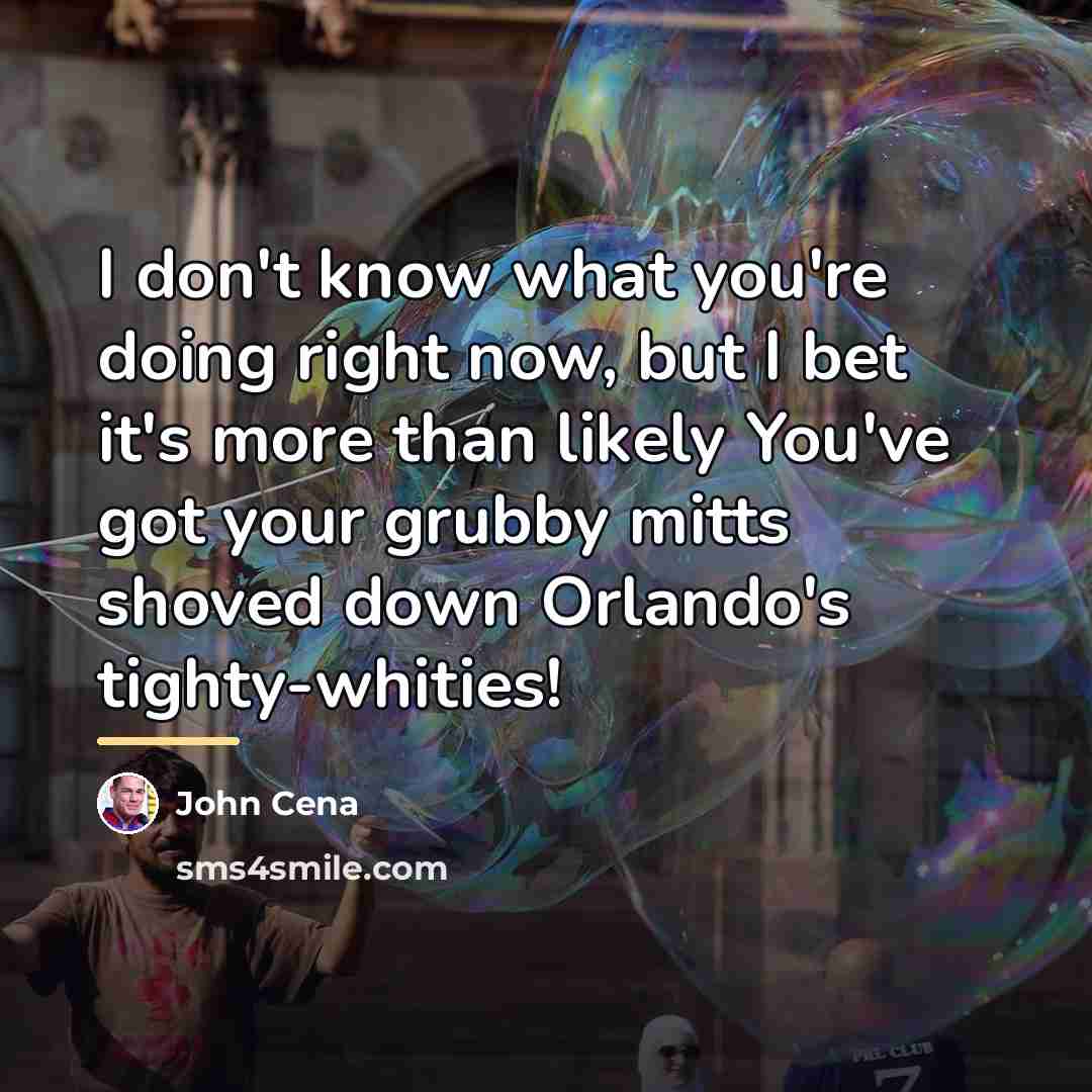 “I don't know what you're doing right now, but I…” quote by John Cena