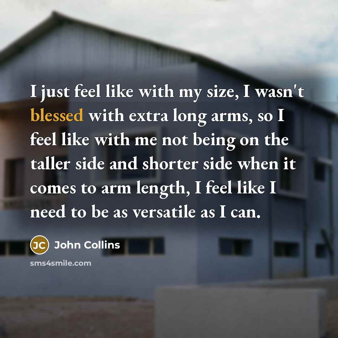 “I just feel like with my size, I wasn't blessed…” quote by John Collins