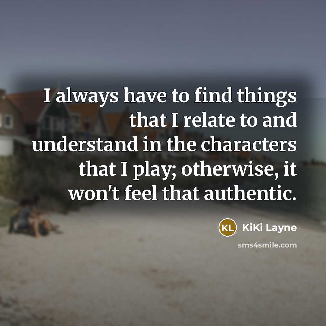 “I always have to find things that I relate to…” quote by KiKi Layne