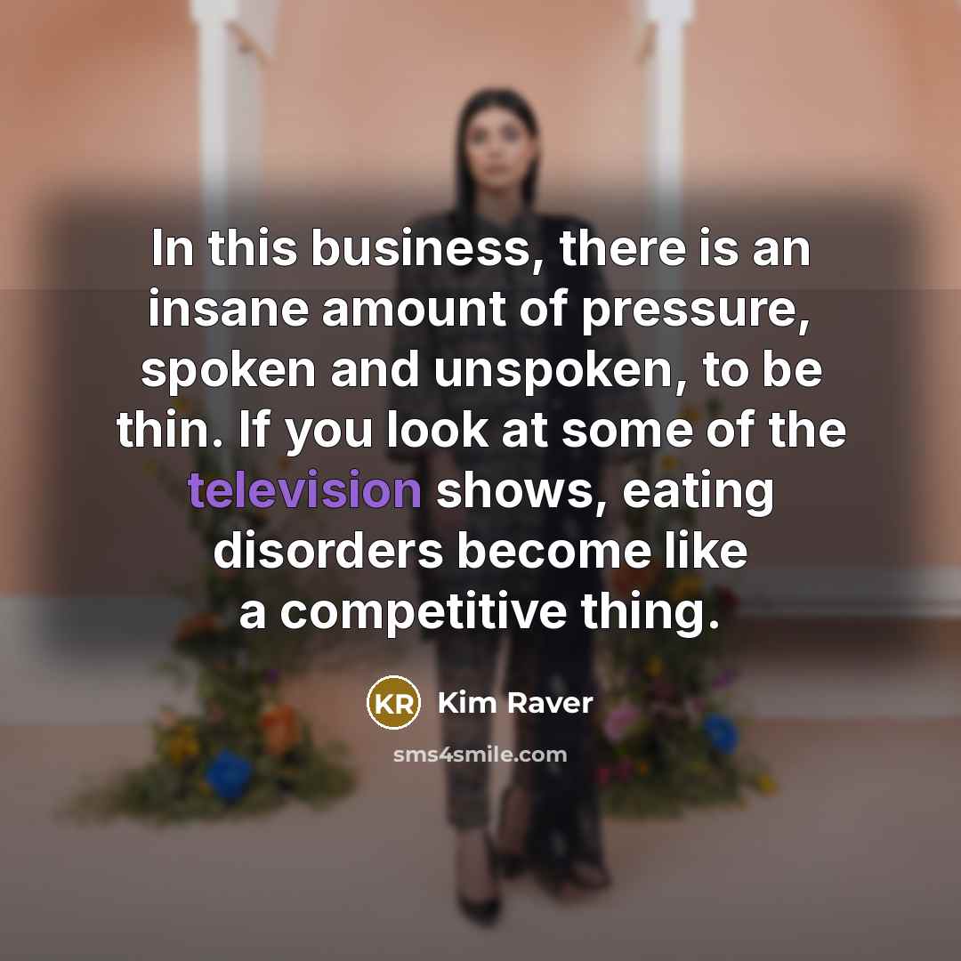 “In this business, there is an insane amount of pressure,…” quote by Kim Raver