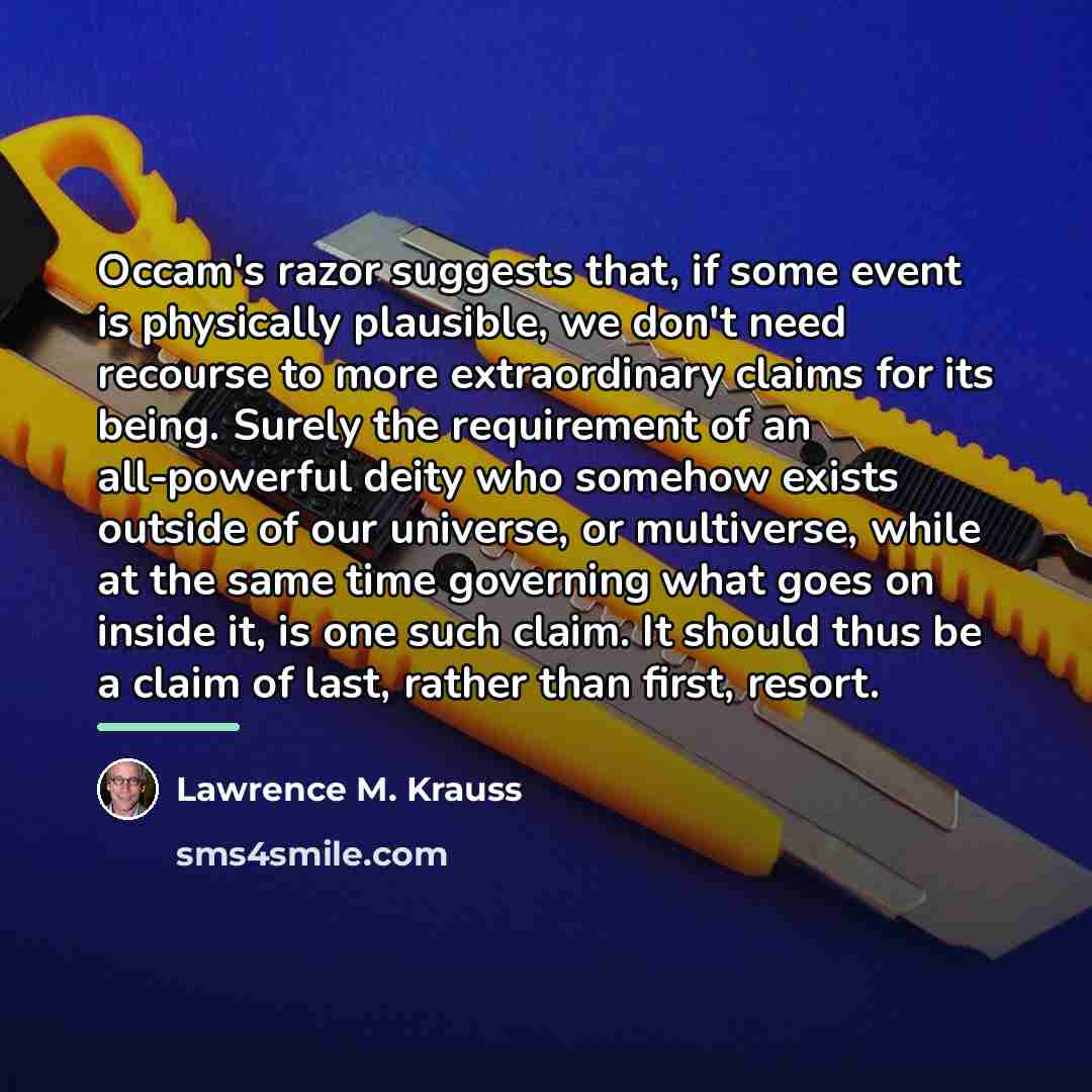 “Occam's razor suggests that, if some event is physically plausible,…” quote by Lawrence M. Krauss