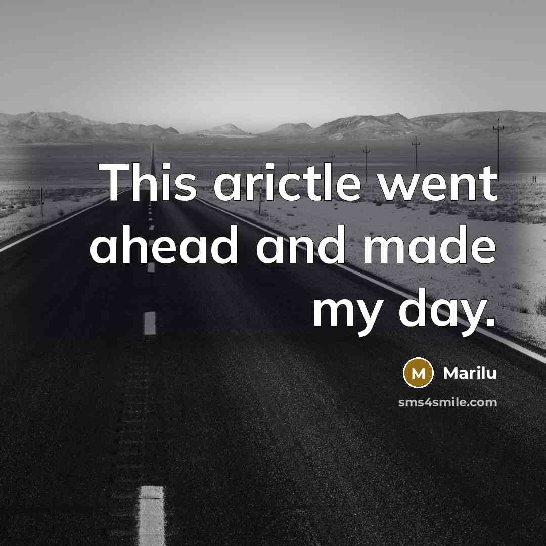 “This arictle went ahead and made my day.” quote by Marilu