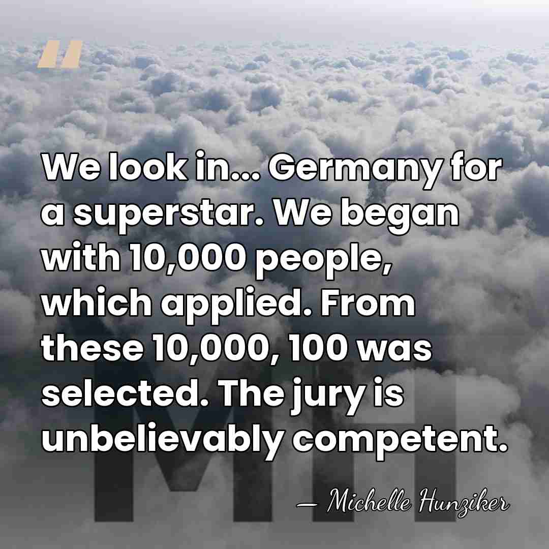 We look in... Germany for a superstar. We began with 10,000 people,&hellip; - Michelle Hunziker
