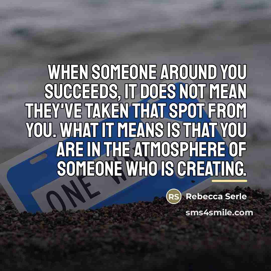 “When someone around you succeeds, it does not mean they've…” quote by Rebecca Serle