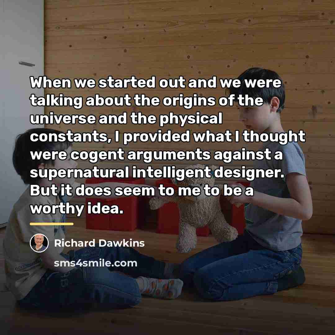 “When we started out and we were talking about the…” quote by Richard Dawkins