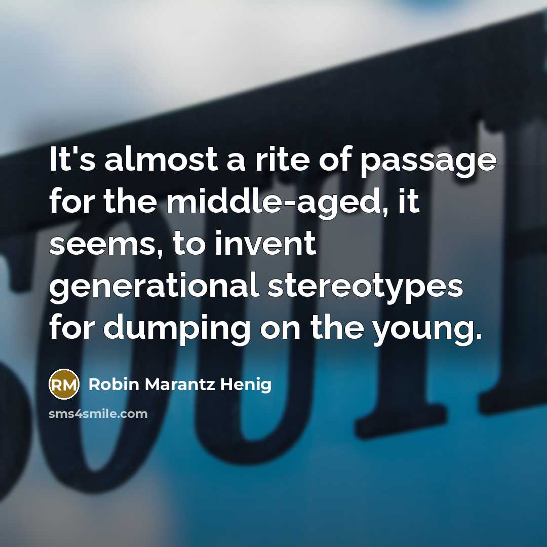 “It's almost a rite of passage for the middle-aged, it…” quote by Robin Marantz Henig