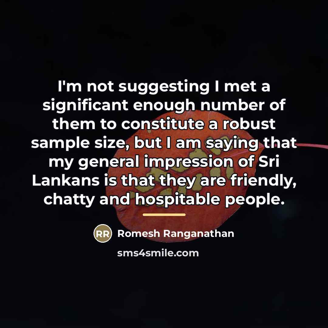 “I'm not suggesting I met a significant enough number of…” quote by Romesh Ranganathan