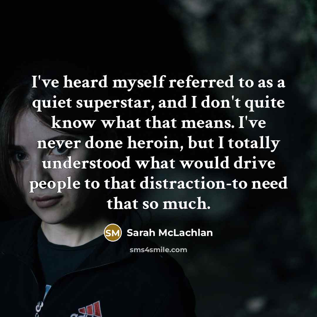 “I've heard myself referred to as a quiet superstar, and…” quote by Sarah McLachlan