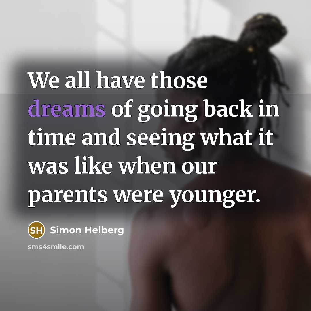 “We all have those dreams of going back in time…” quote by Simon Helberg