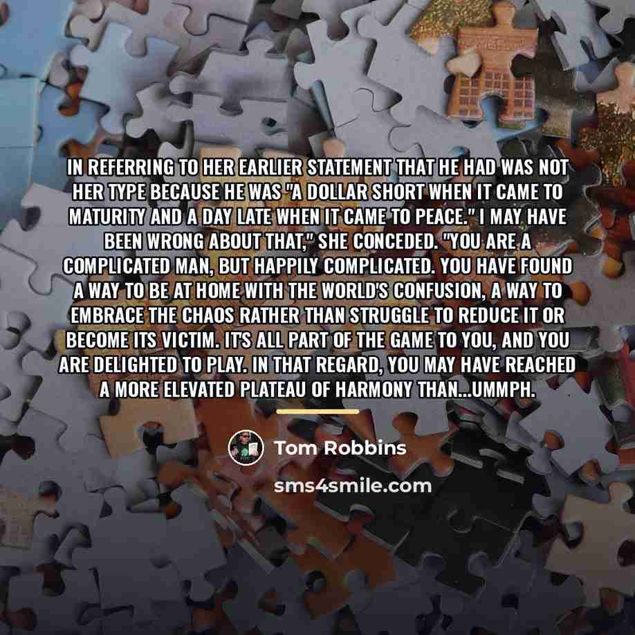 “In referring to her earlier statement that he had was…” quote by Tom Robbins