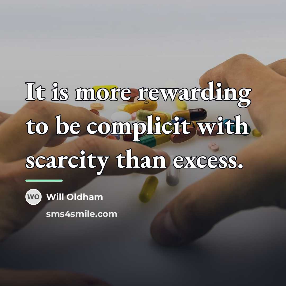 “It is more rewarding to be complicit with scarcity than…” quote by Will Oldham