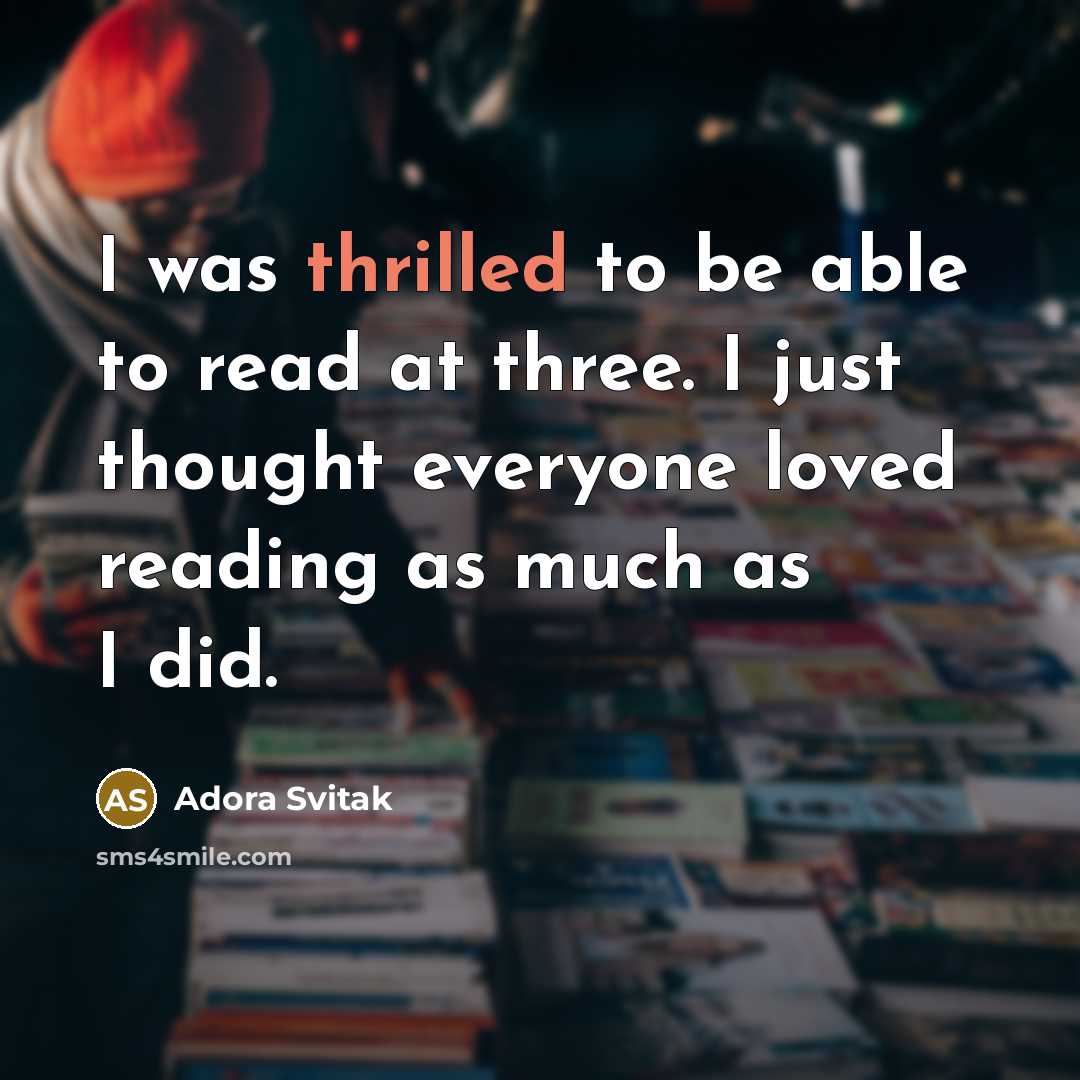“I was thrilled to be able to read at three.…” quote by Adora Svitak