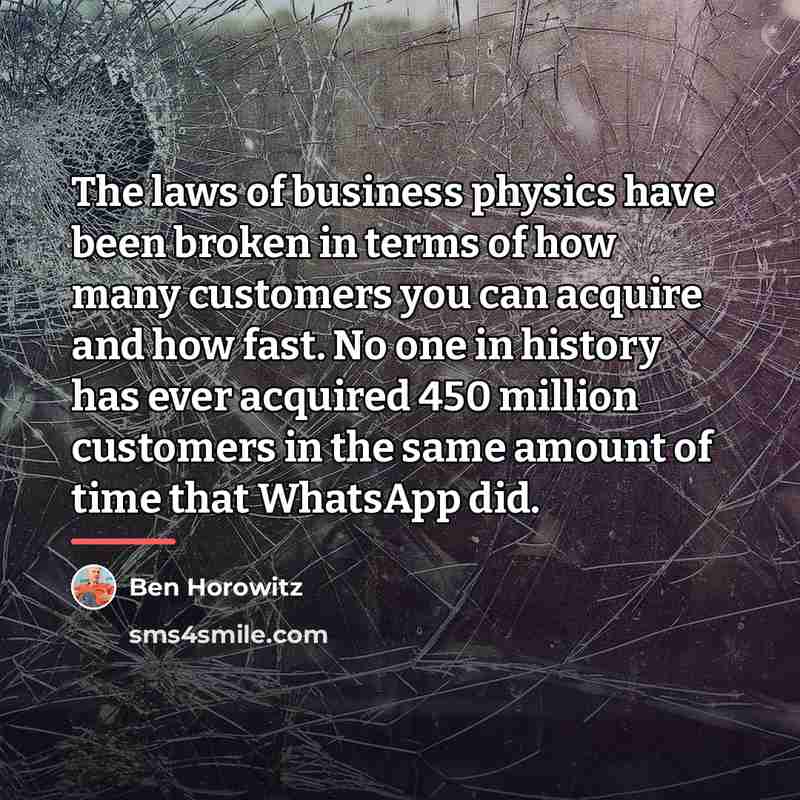 “The laws of business physics have been broken in terms…” quote by Ben Horowitz