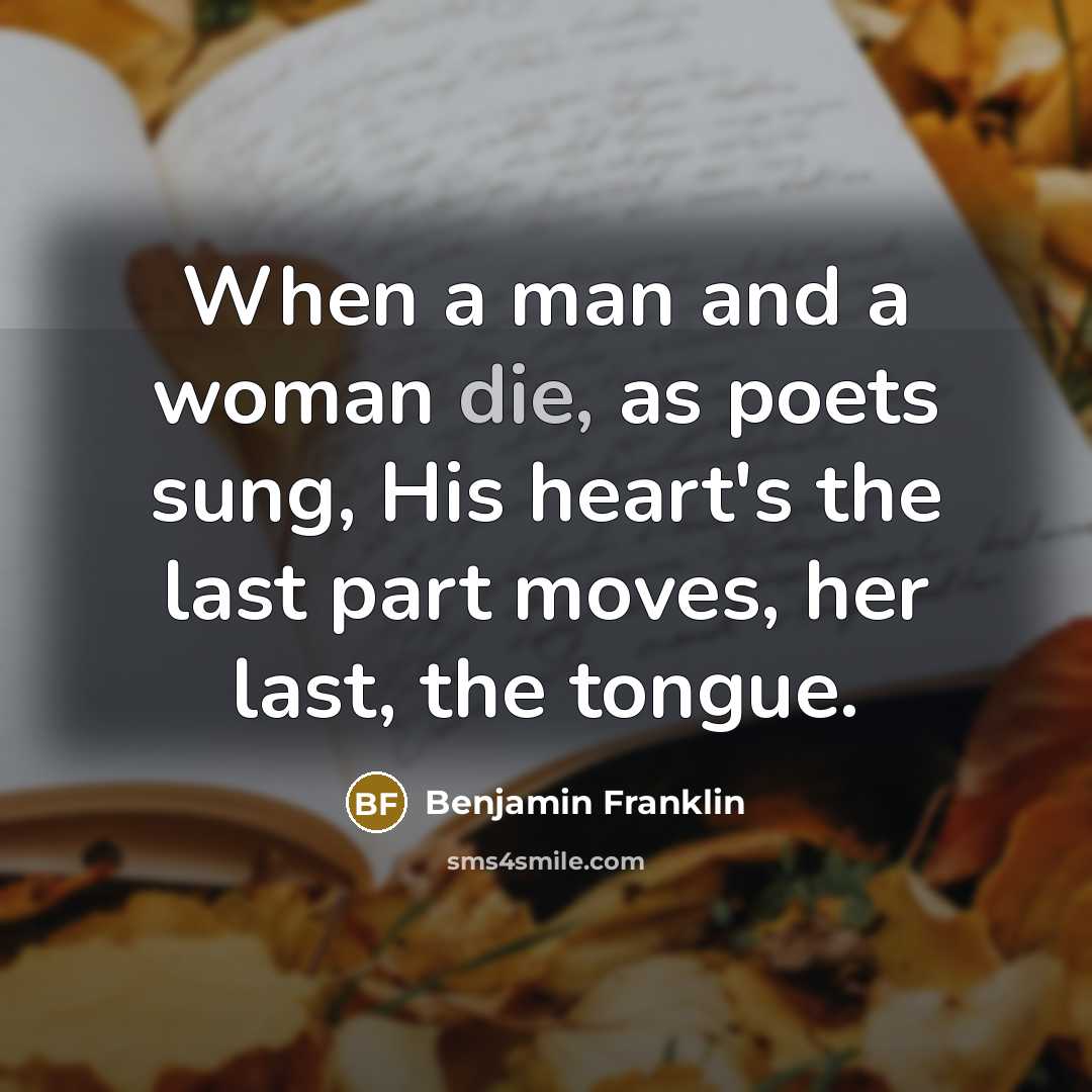 “When a man and a woman die, as poets sung,…” quote by Benjamin Franklin