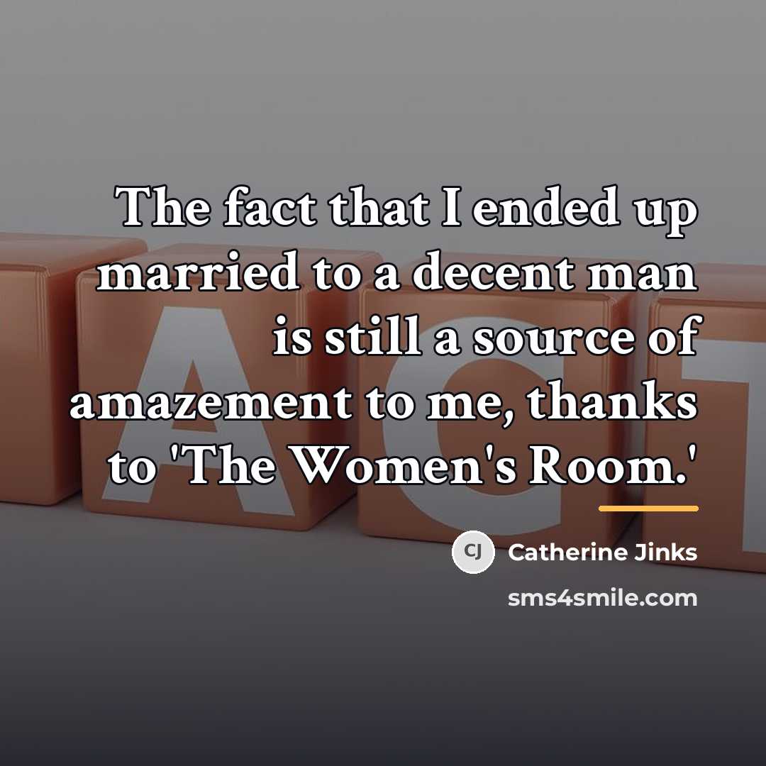 “The fact that I ended up married to a decent…” quote by Catherine Jinks
