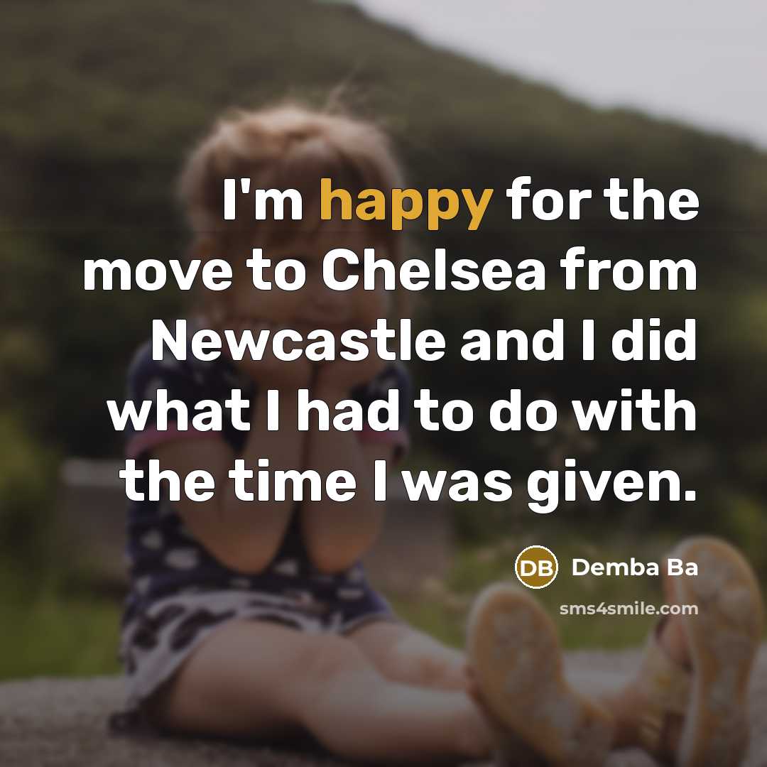 “I'm happy for the move to Chelsea from Newcastle and…” quote by Demba Ba