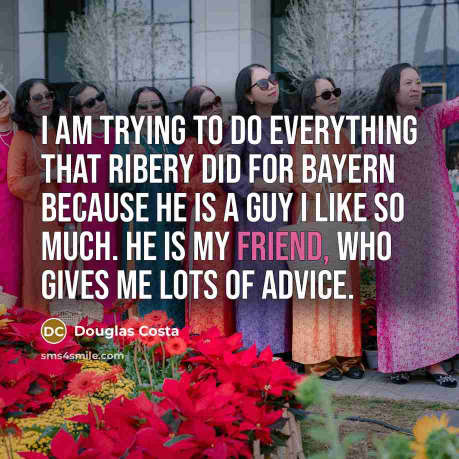 “I am trying to do everything that Ribery did for…” quote by Douglas Costa