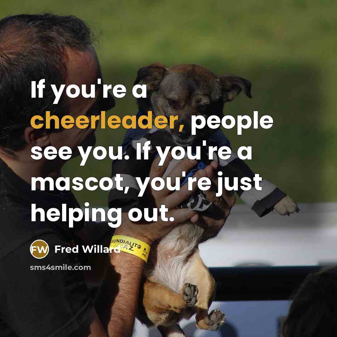 “If you're a cheerleader, people see you. If you're a…” quote by Fred Willard