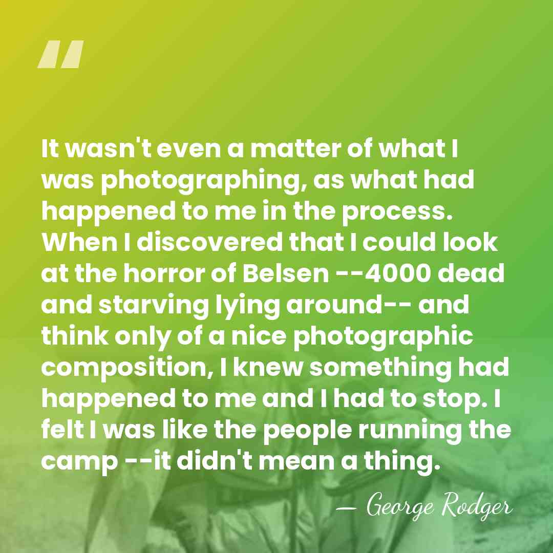 It wasn't even a matter of what I was photographing, as what&hellip; - George Rodger