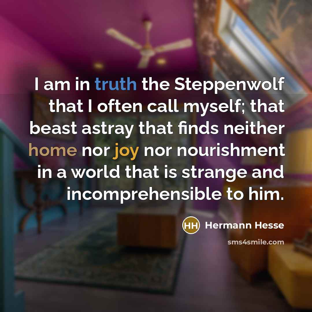 “I am in truth the Steppenwolf that I often call…” quote by Hermann Hesse