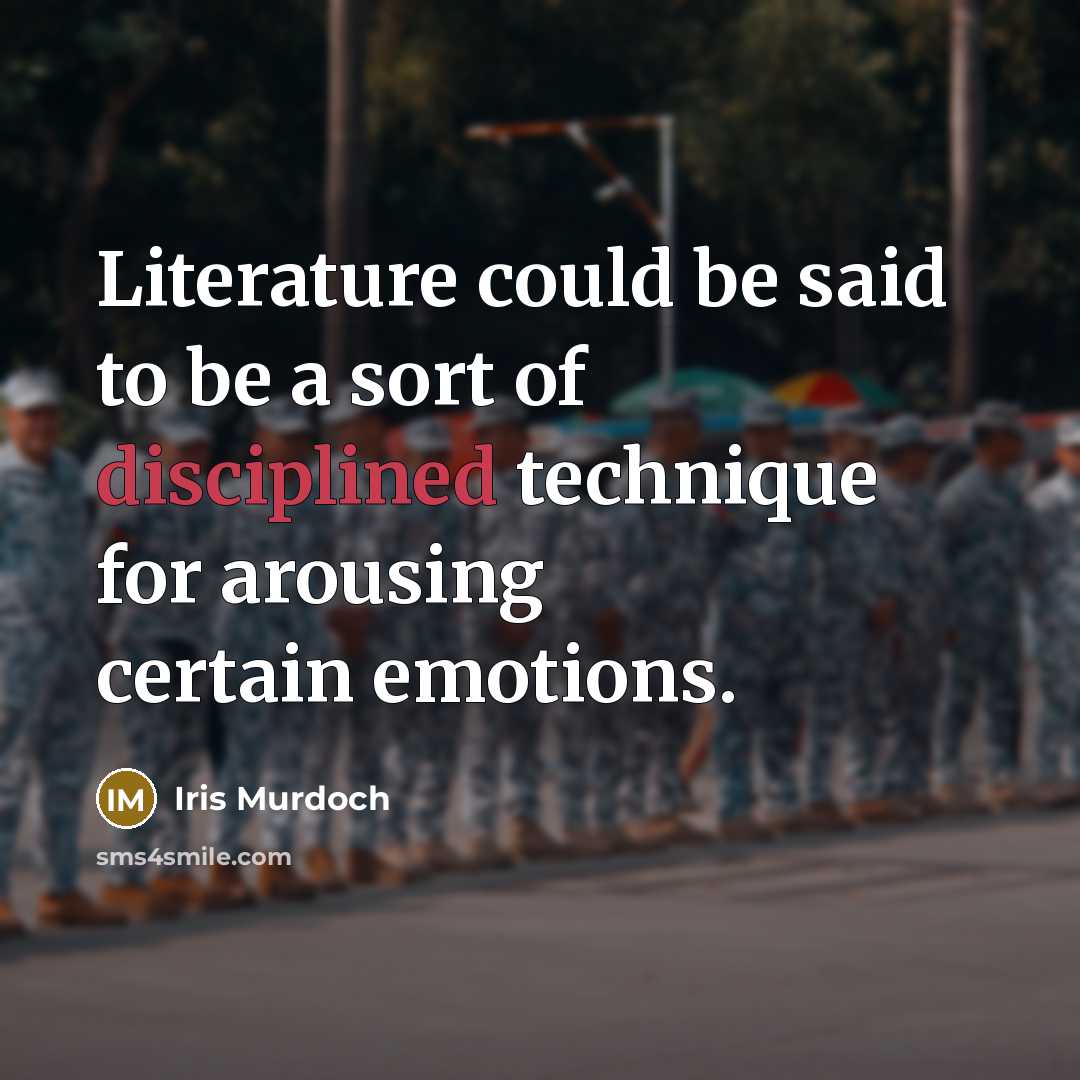 “Literature could be said to be a sort of disciplined…” quote by Iris Murdoch