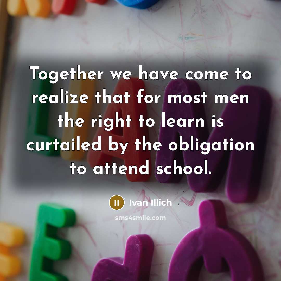 “Together we have come to realize that for most men…” quote by Ivan Illich