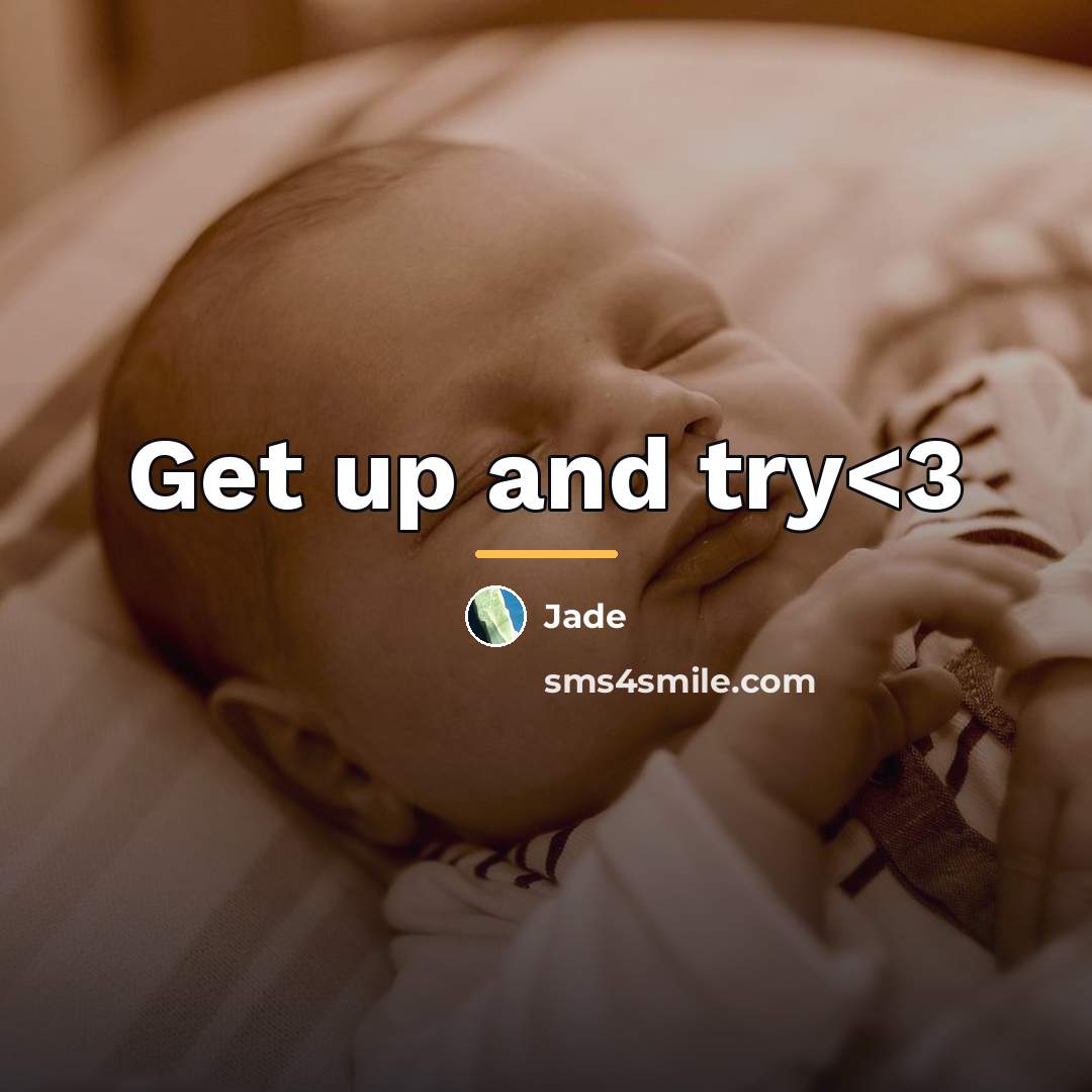 “Get up and try…” quote by Jade
