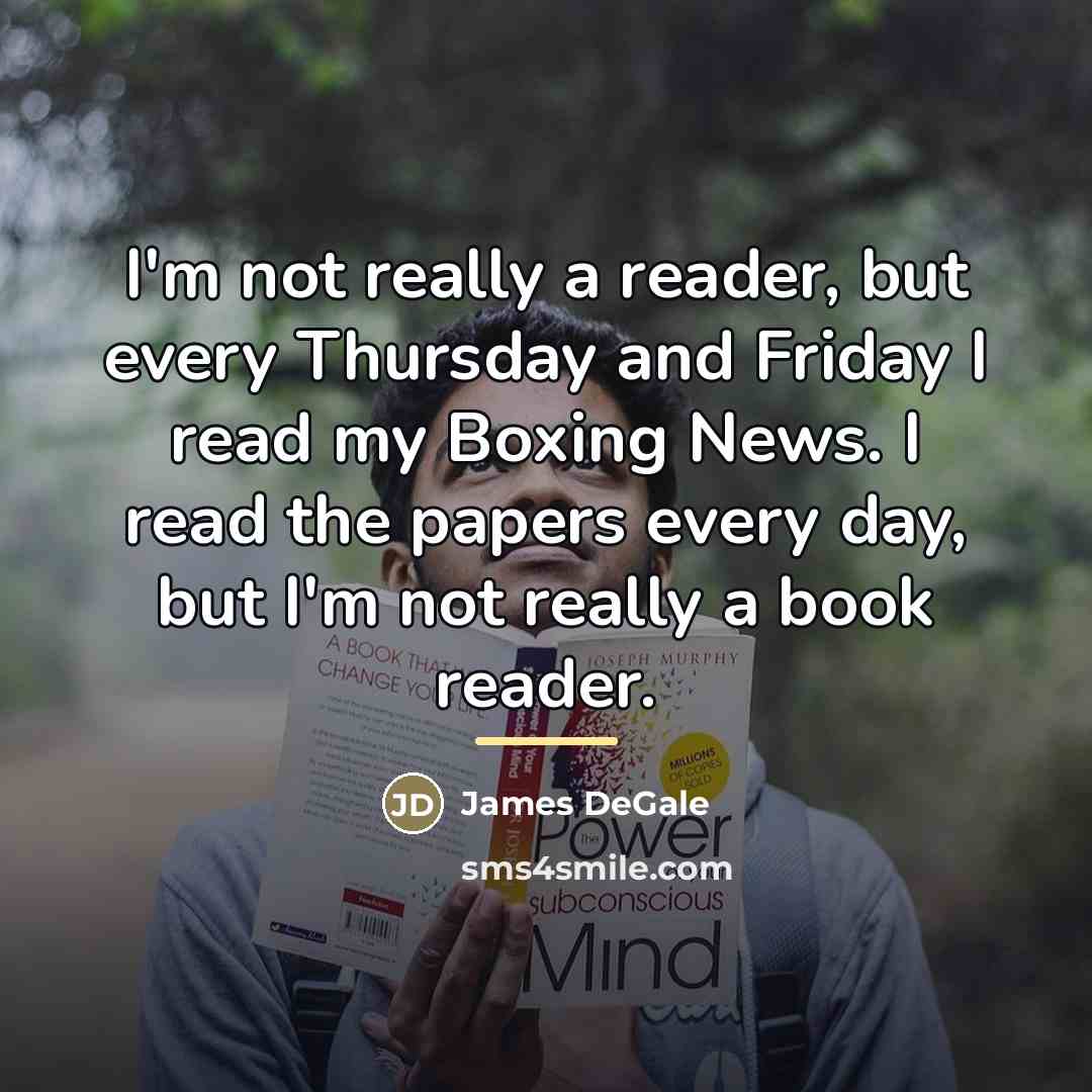 “I'm not really a reader, but every Thursday and Friday…” quote by James DeGale