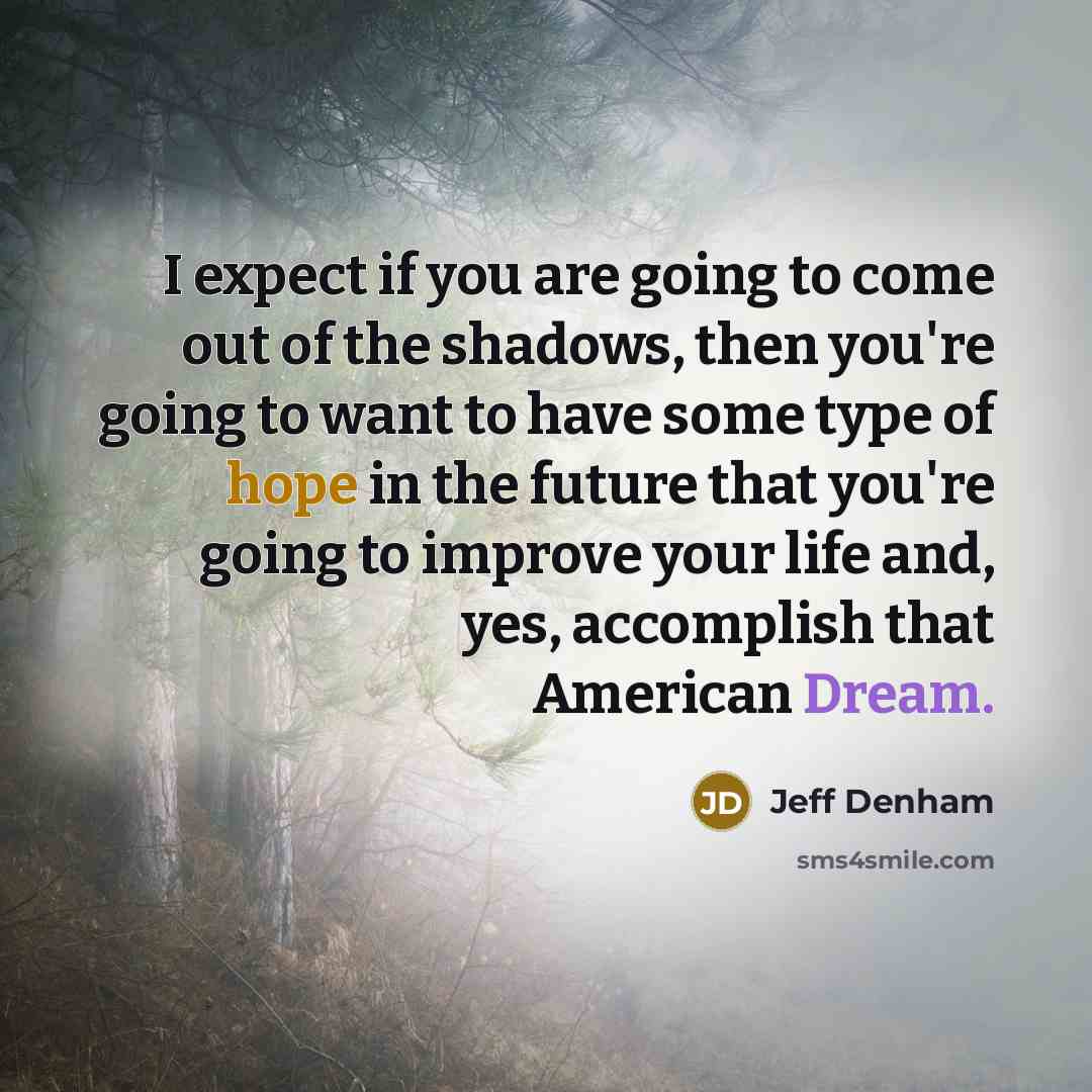 “I expect if you are going to come out of…” quote by Jeff Denham